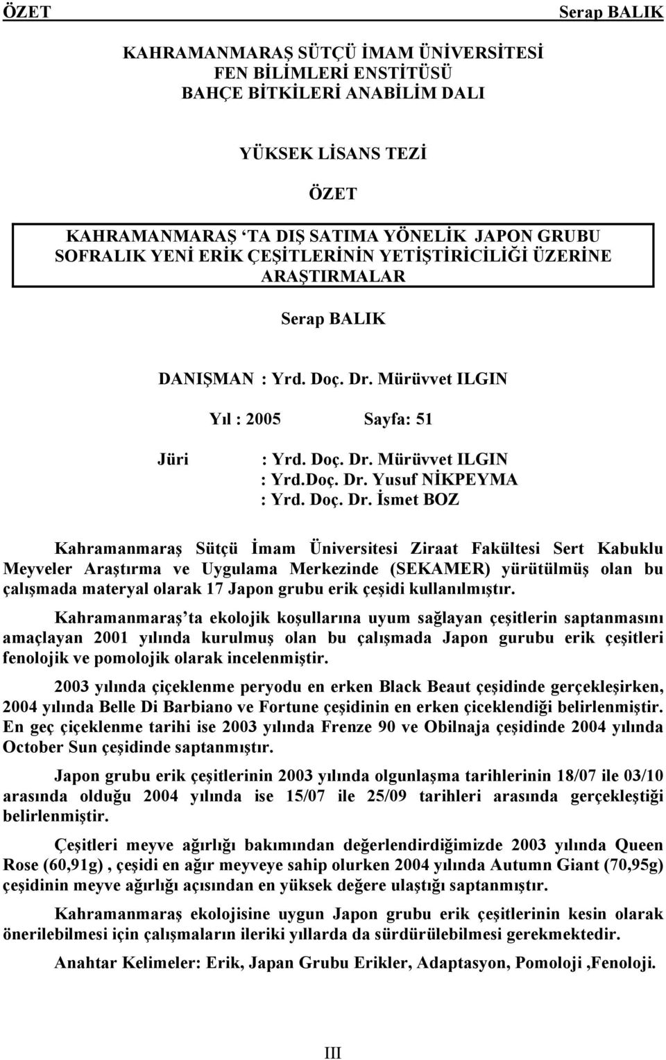 Mürüvvet ILGIN Yıl : 2005 Sayfa: 51 Jüri : Yrd. Doç. Dr.