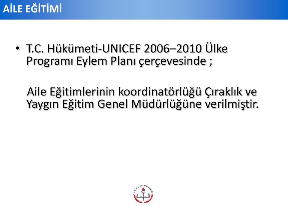 Eylem Planı çerçevesinde ; Aile