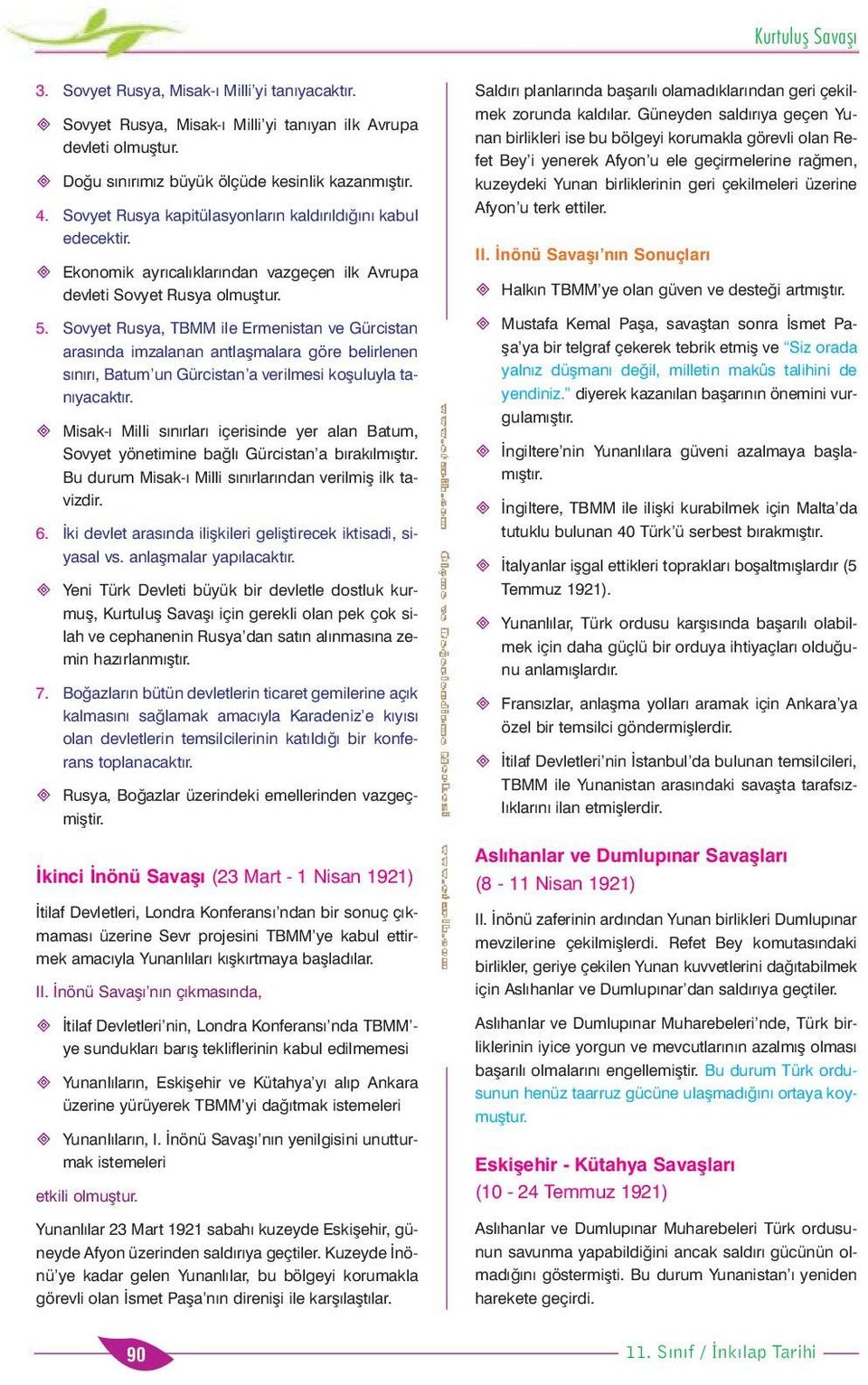 Sovyet Rusya, TMM ile Ermenistan ve Gürcistan arasýnda imzalanan antlaþmalara göre belirlenen sýnýrý, atum un Gürcistan a verilmesi koþuluyla tanýyacaktýr.