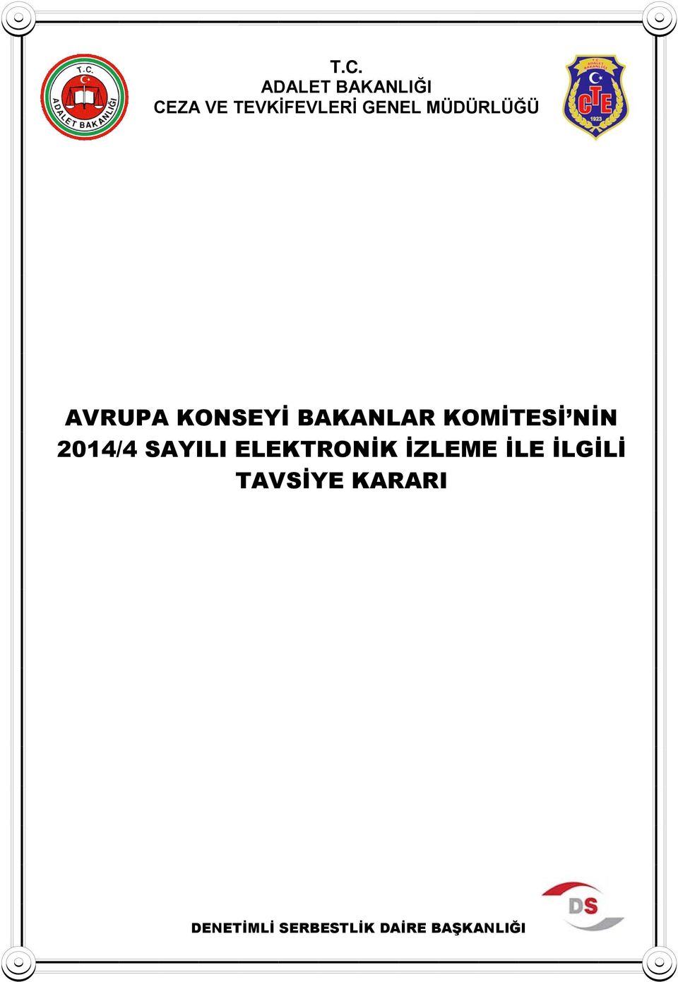 KOMİTESİ NİN 2014/4 SAYILI ELEKTRONİK İZLEME