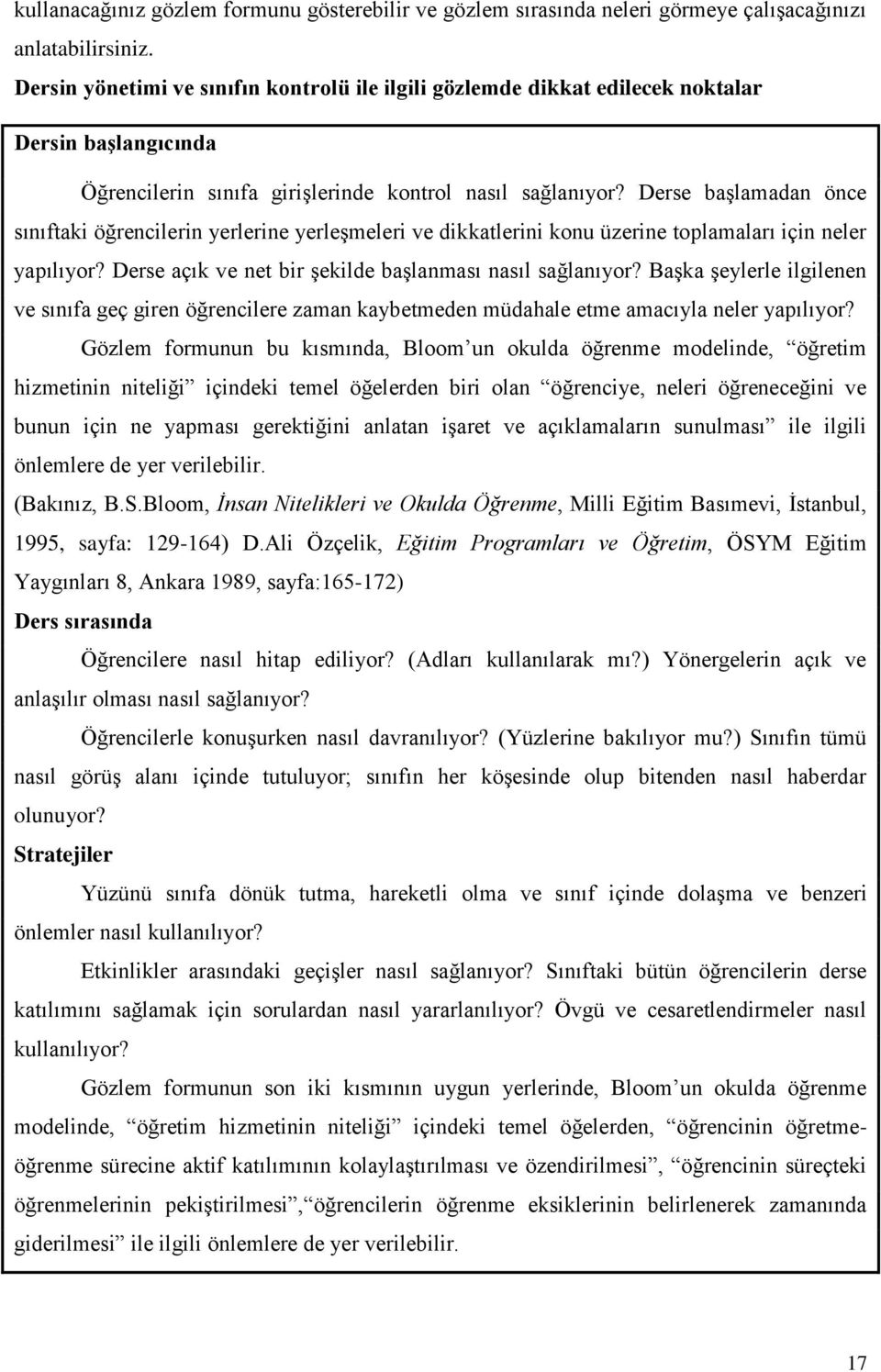 Derse başlamadan önce sınıftaki öğrencilerin yerlerine yerleşmeleri ve dikkatlerini konu üzerine toplamaları için neler yapılıyor? Derse açık ve net bir şekilde başlanması nasıl sağlanıyor?