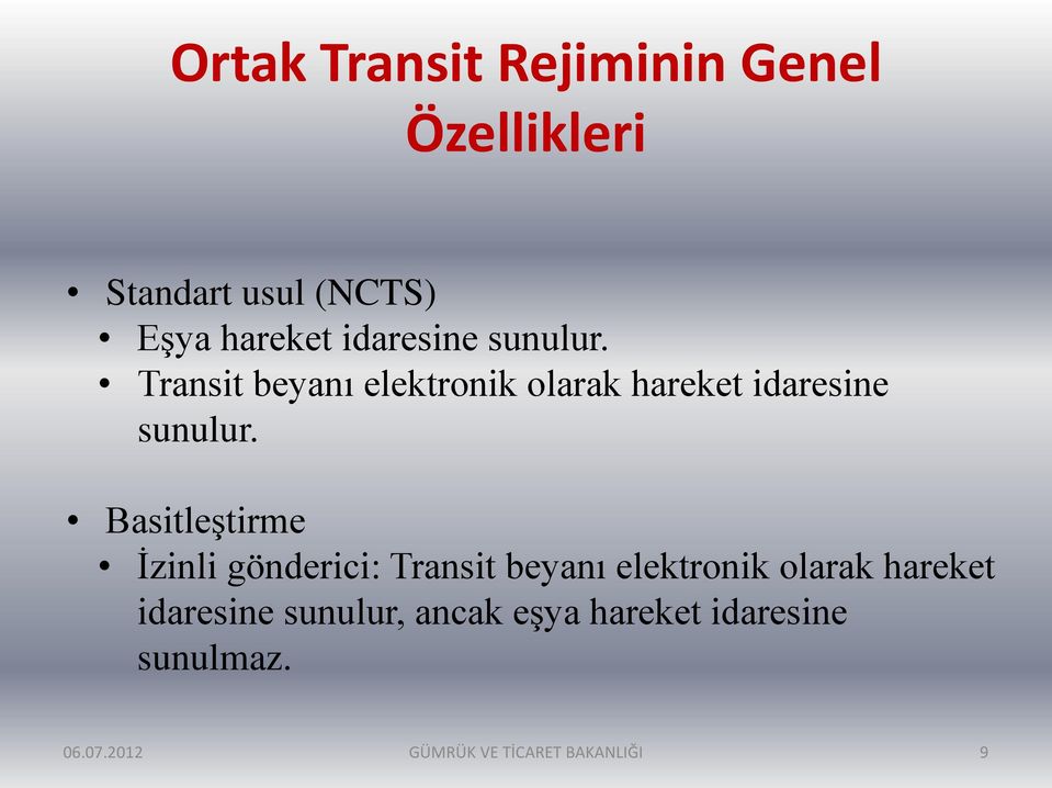 Basitleştirme İzinli gönderici: Transit beyanı elektronik olarak hareket