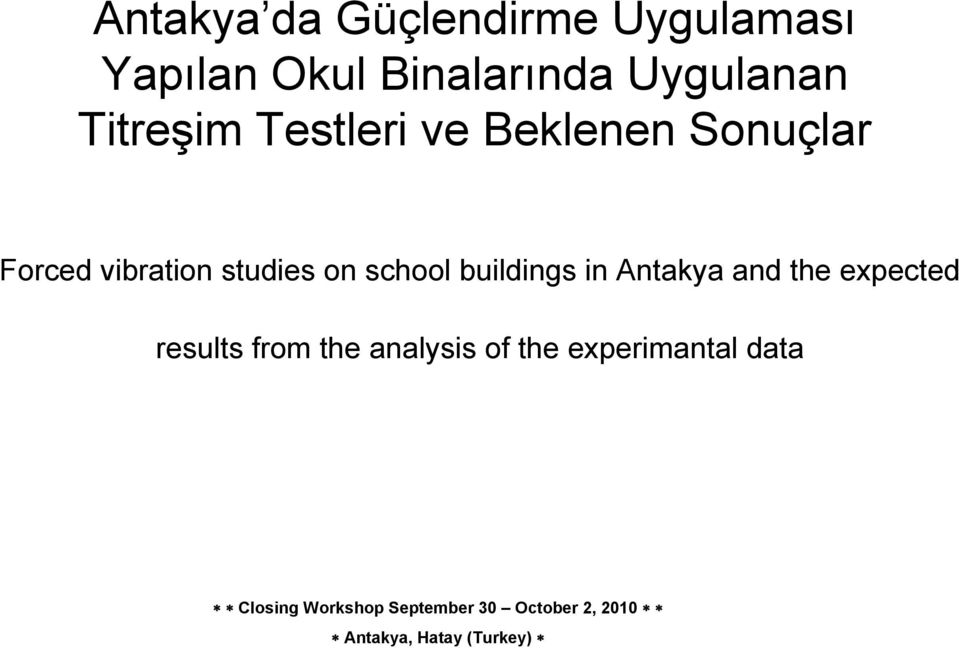 Sonuçlar Forced vibration studies on school buildings in