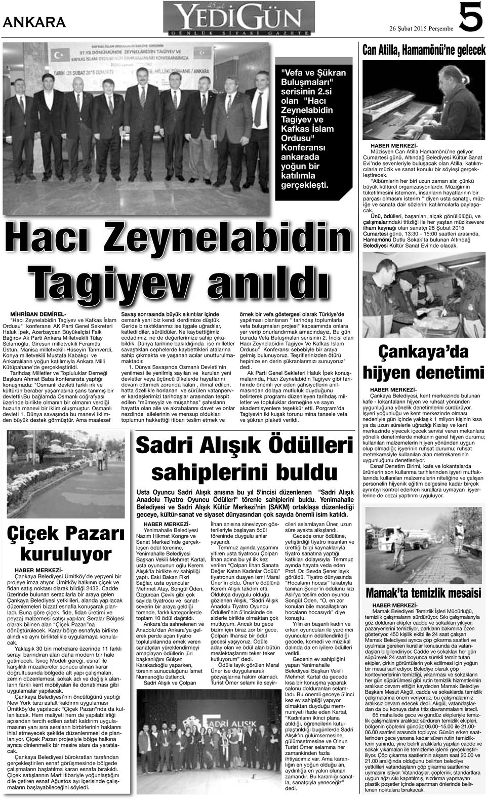 Cumartesi günü, Altındağ Belediyesi Kültür Sanat Evi nde sevenleriyle buluşacak olan Atilla, katılımcılarla müzik ve sanat konulu bir söyleşi gerçekleştirecek.