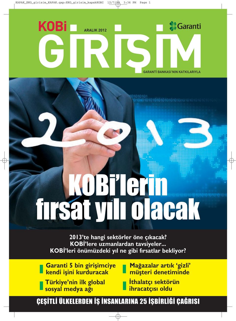 öne çıkacak? KOB lere uzmanlardan tavsiyeler... KOB leri önümüzdeki yıl ne gibi fırsatlar bekliyor?