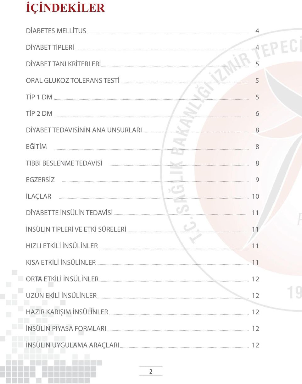 İNSÜLİN TEDAVİSİ 11 İNSÜLİN TİPLERİ VE ETKİ SÜRELERİ 11 HIZLI ETKİLİ İNSÜLİNLER 11 KISA ETKİLİ İNSÜLİNLER 11 ORTA