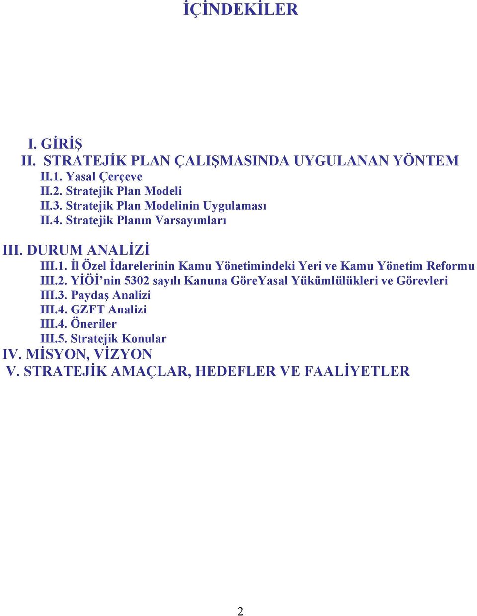 İl Özel İdarelerinin Kamu Yönetimindeki Yeri ve Kamu Yönetim Reformu III.2.