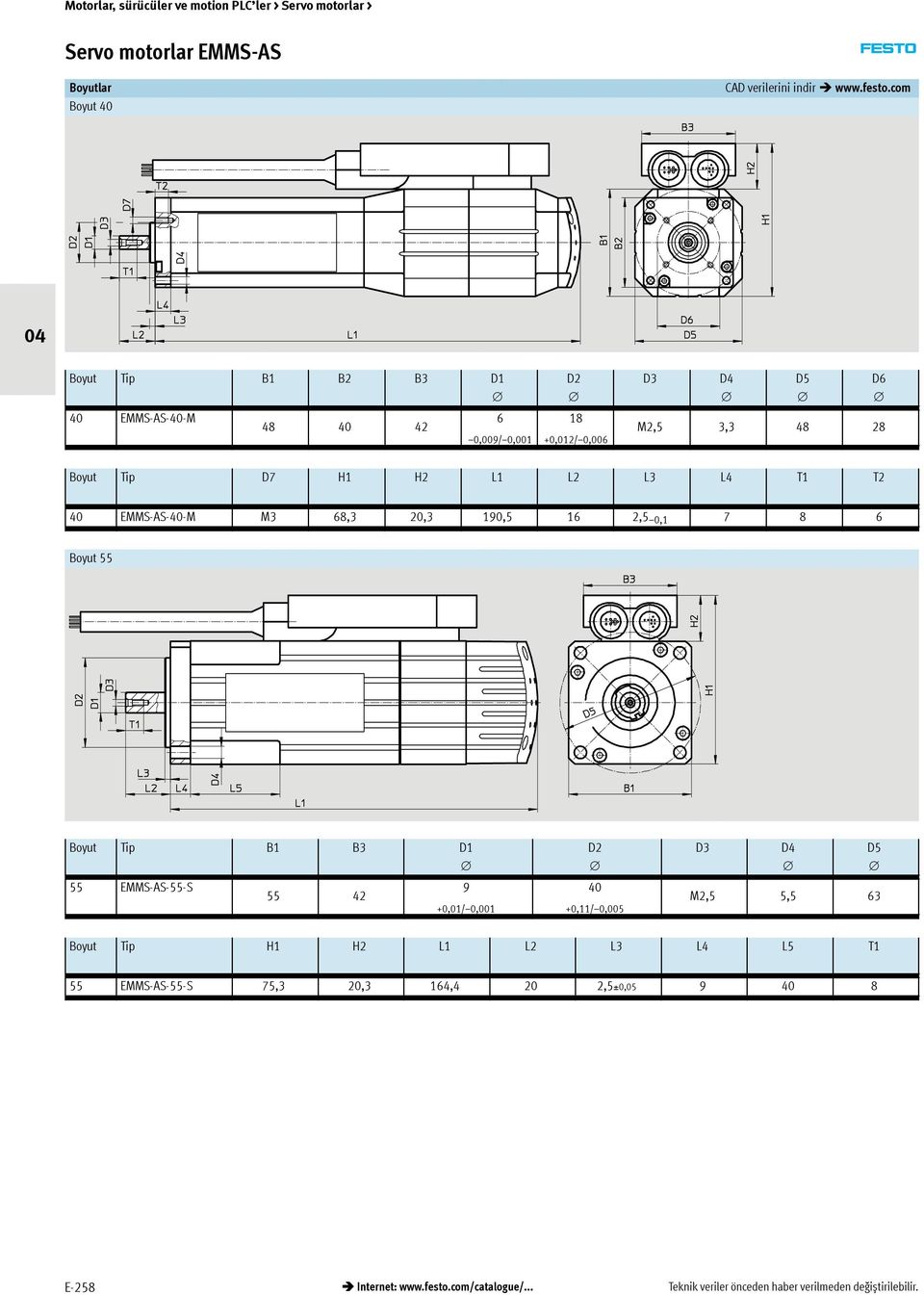 L2 L3 L4 T1 T2 40 EMMS-AS-40-M M3 68,3 20,3 190,5 16 2,5 0,1 7 8 6 Boyut 55 Boyut Tip B1 B3 D1 55 EMMS-AS-55-S 55 42 9 +0,01/ 0,001 D2