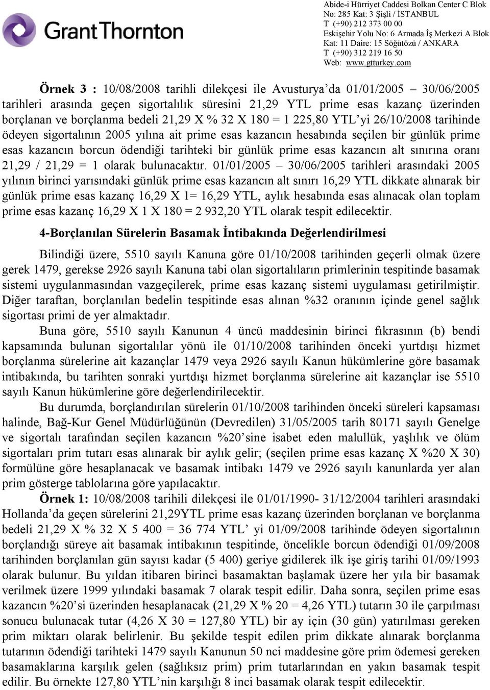 esas kazancın alt sınırına oranı 21,29 / 21,29 = 1 olarak bulunacaktır.