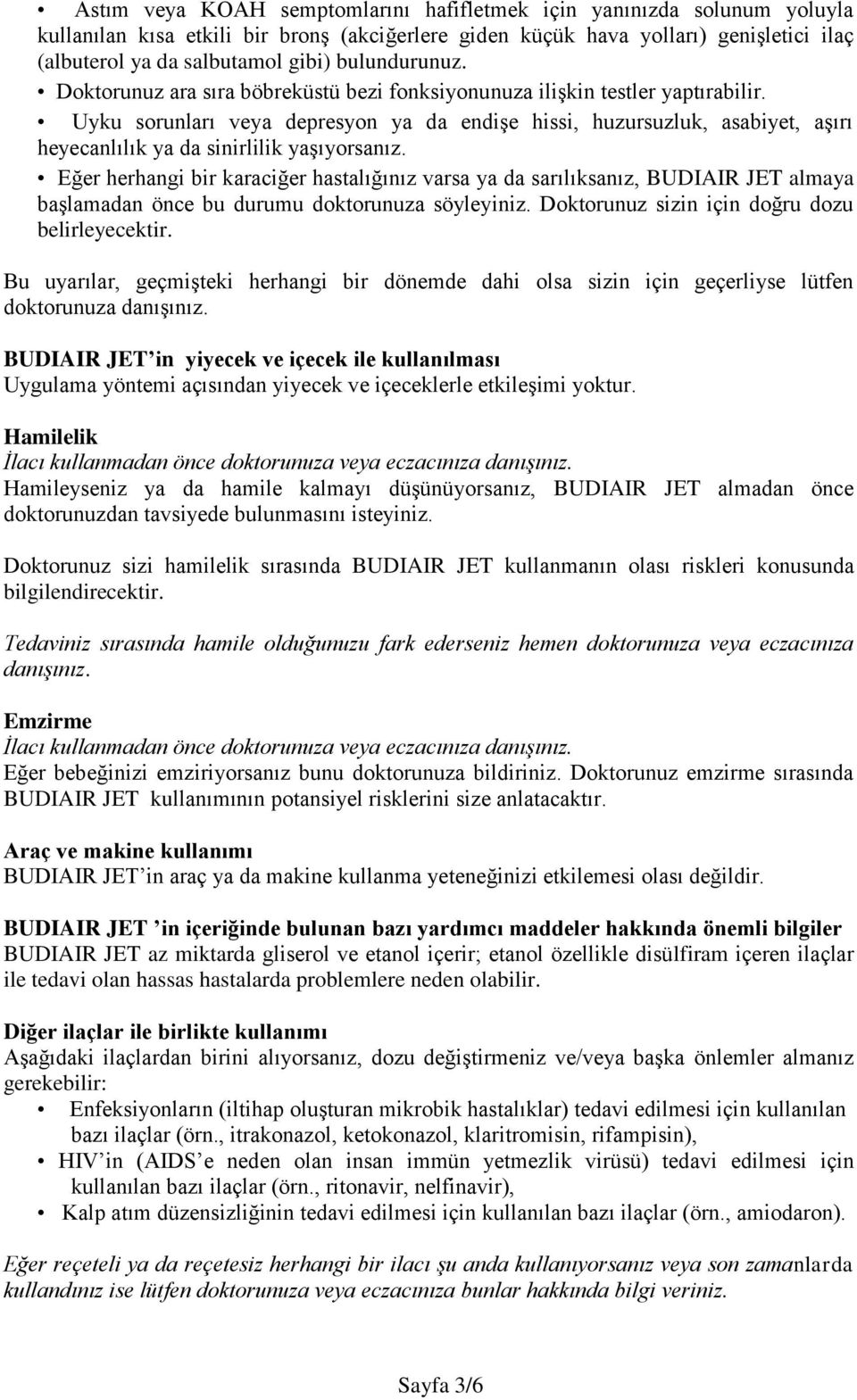 Uyku sorunları veya depresyon ya da endişe hissi, huzursuzluk, asabiyet, aşırı heyecanlılık ya da sinirlilik yaşıyorsanız.