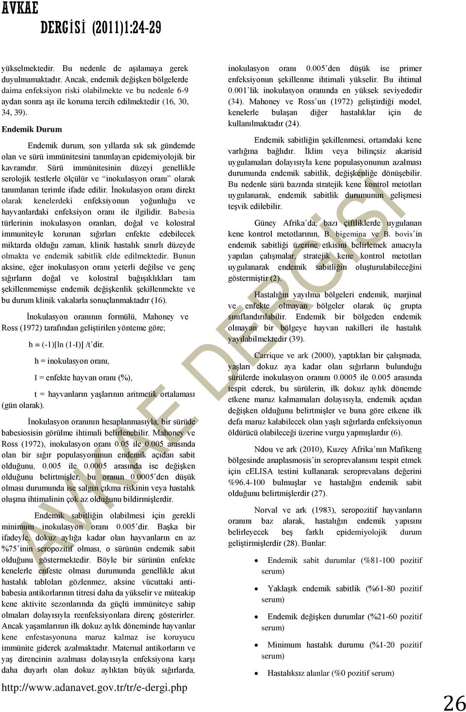 Endemik Durum Endemik durum, son yıllarda sık sık gündemde olan ve sürü immünitesini tanımlayan epidemiyolojik bir kavramdır.