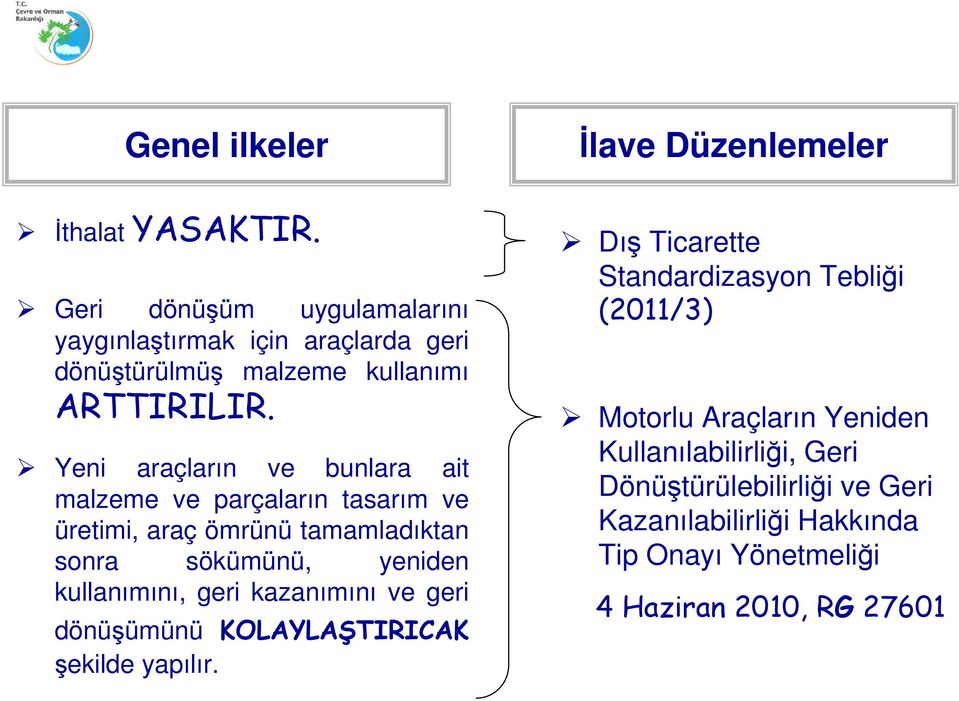 kazanımını ve geri dönüşümünü KOLAYLAŞTIRICAK şekilde yapılır.