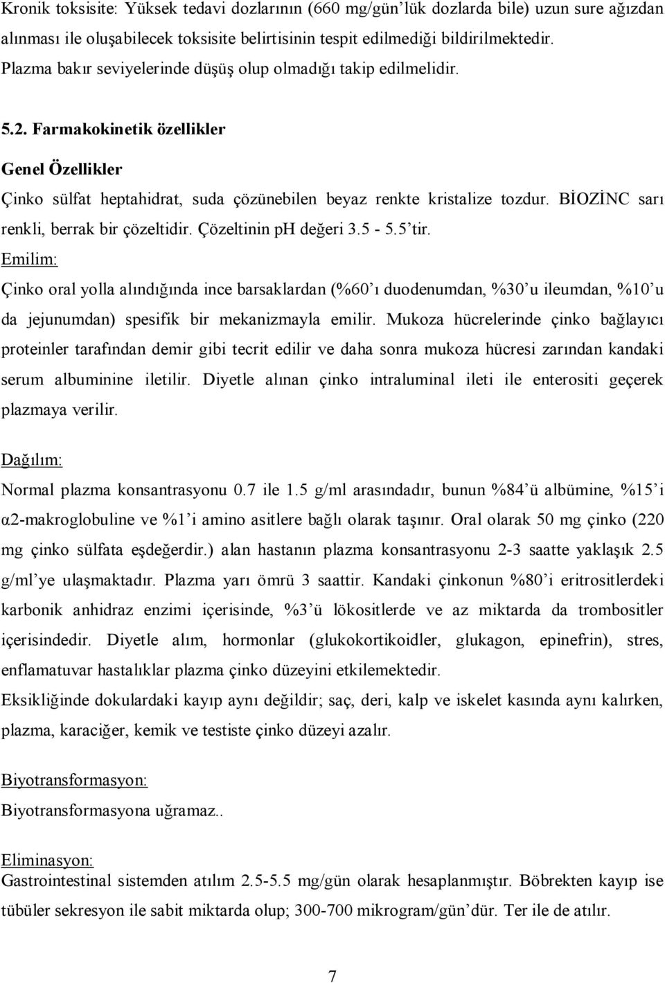 BĐOZĐNC sarı renkli, berrak bir çözeltidir. Çözeltinin ph değeri 3.5-5.5 tir.