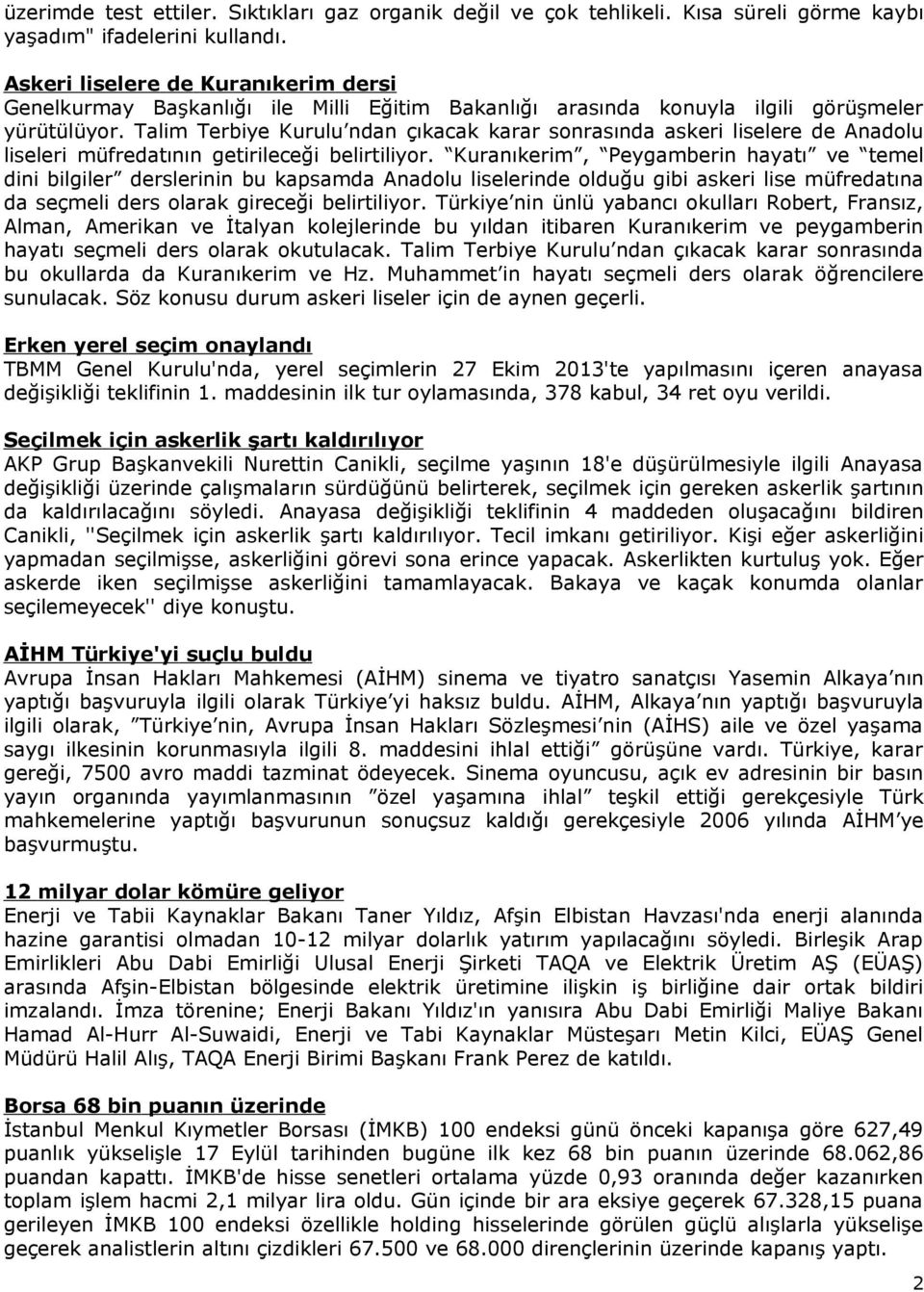 Talim Terbiye Kurulu ndan çıkacak karar sonrasında askeri liselere de Anadolu liseleri müfredatının getirileceği belirtiliyor.