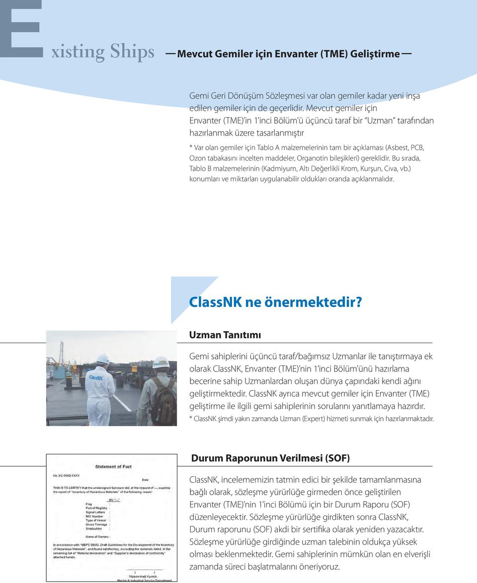 Ozon tabakasını incelten maddeler, Organotin bileşikleri) gereklidir. Bu sırada, Tablo B malzemelerinin (Kadmiyum, Altı Değerlikli Krom, Kurşun, Cıva, vb.