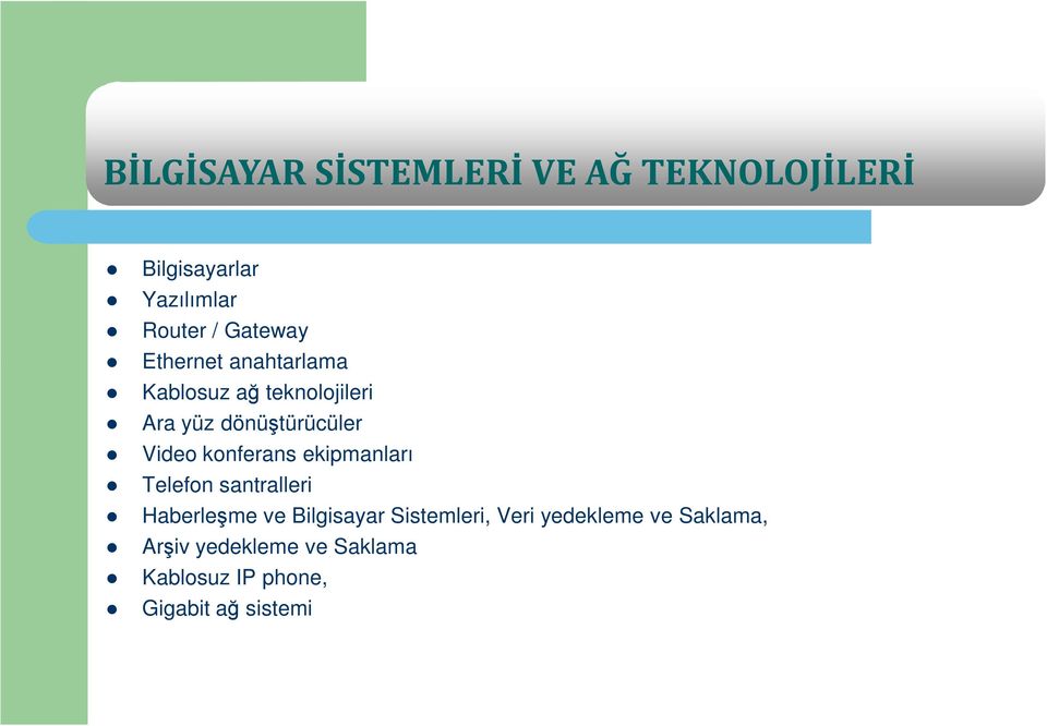 Video konferans ekipmanları Telefon santralleri Haberleşme ve Bilgisayar