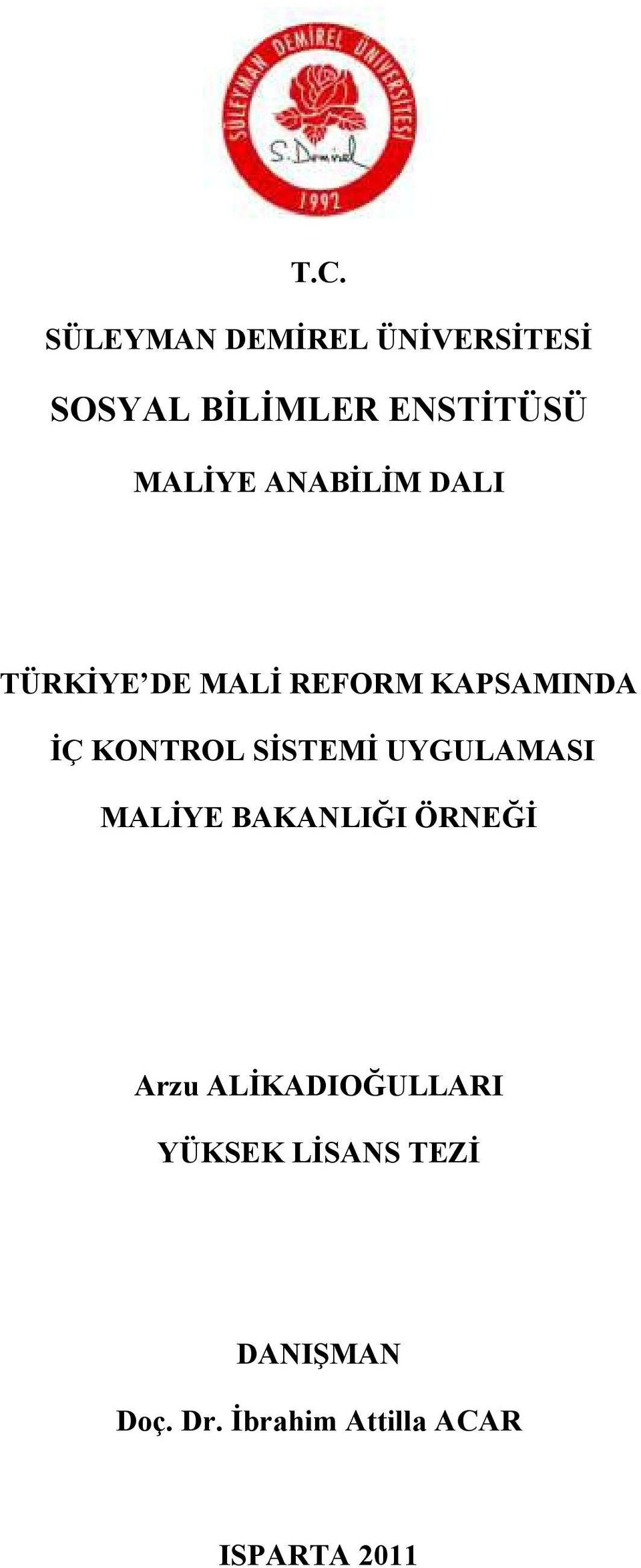 SİSTEMİ UYGULAMASI MALİYE BAKANLIĞI ÖRNEĞİ Arzu ALİKADIOĞULLARI