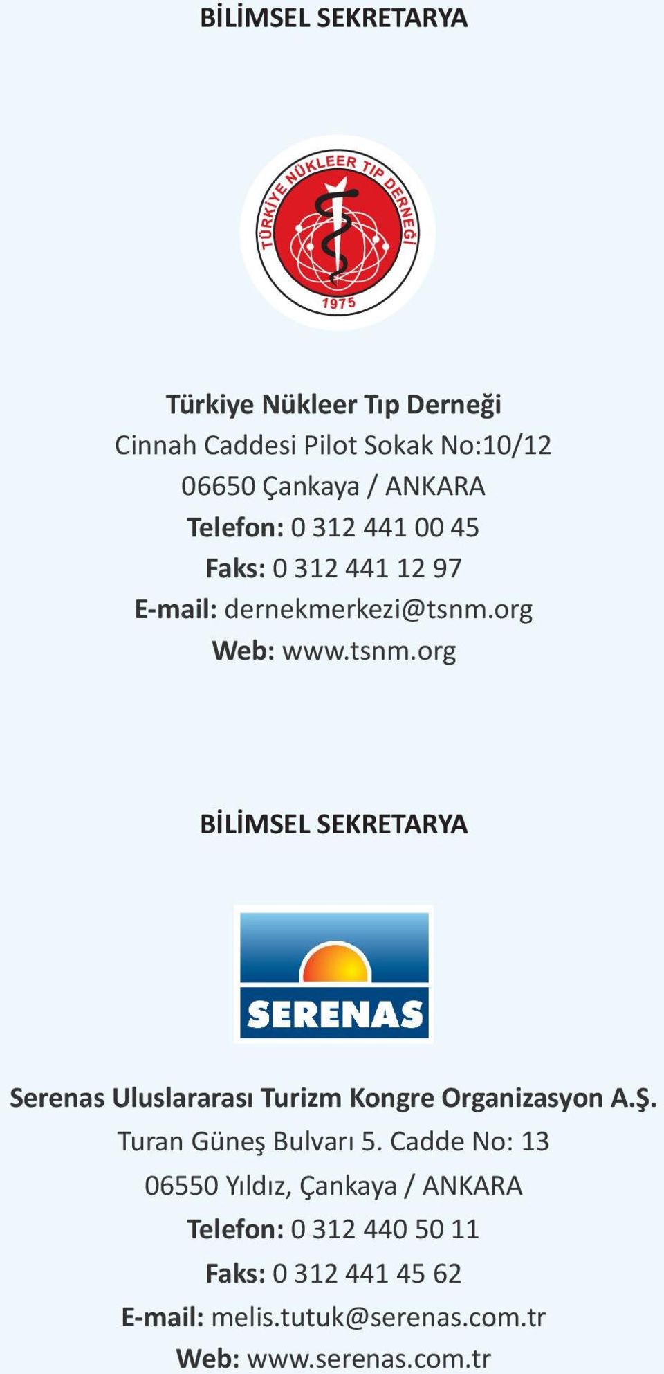 org Web: www.tsnm.org BİLİMSEL SEKRETARYA Serenas Uluslararası Turizm Kongre Organizasyon A.Ş.