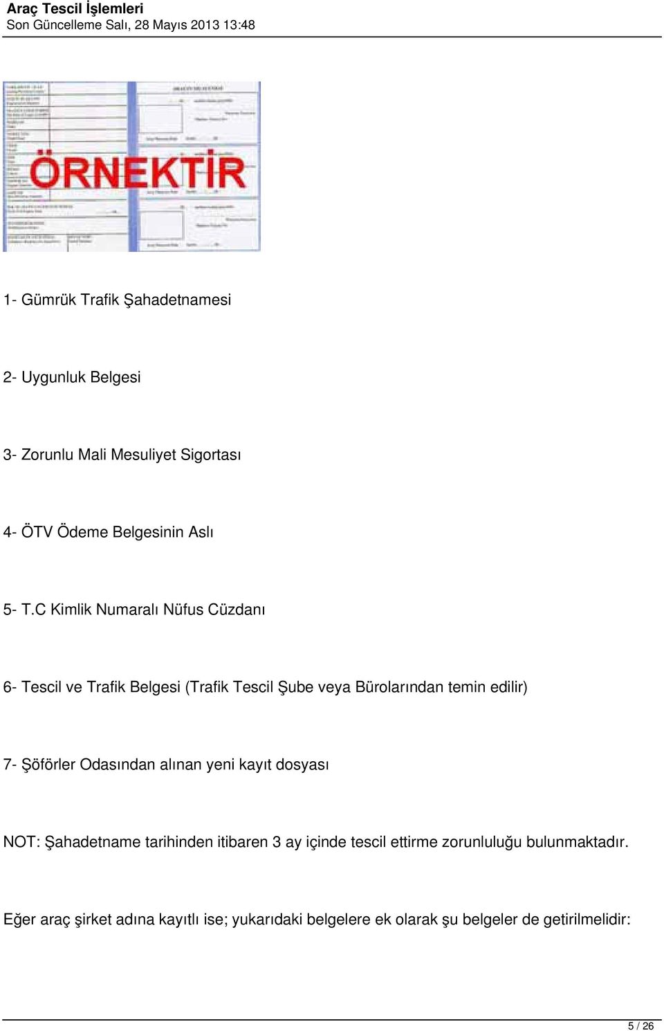 Şöförler Odasından alınan yeni kayıt dosyası NOT: Şahadetname tarihinden itibaren 3 ay içinde tescil ettirme