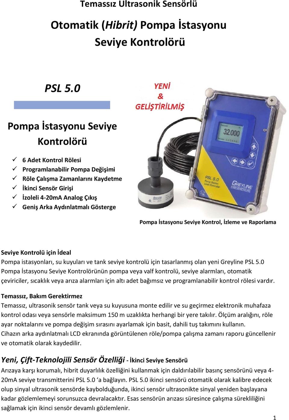 Gösterge Pompa İstasyonu Seviye Kontrol, İzleme ve Raporlama Seviye Kontrolü için İdeal Pompa istasyonları, su kuyuları ve tank seviye kontrolü için tasarlanmış olan yeni Greyline PSL 5.