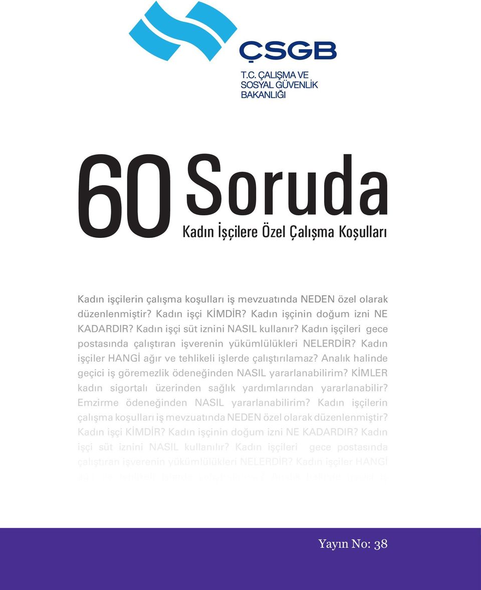 Analık halinde geçici iş göremezlik ödeneğinden NASIL yararlanabilirim? KİMLER kadın sigortalı üzerinden sağlık yardımlarından yararlanabilir? Emzirme ödeneğinden NASIL yararlanabilirim?