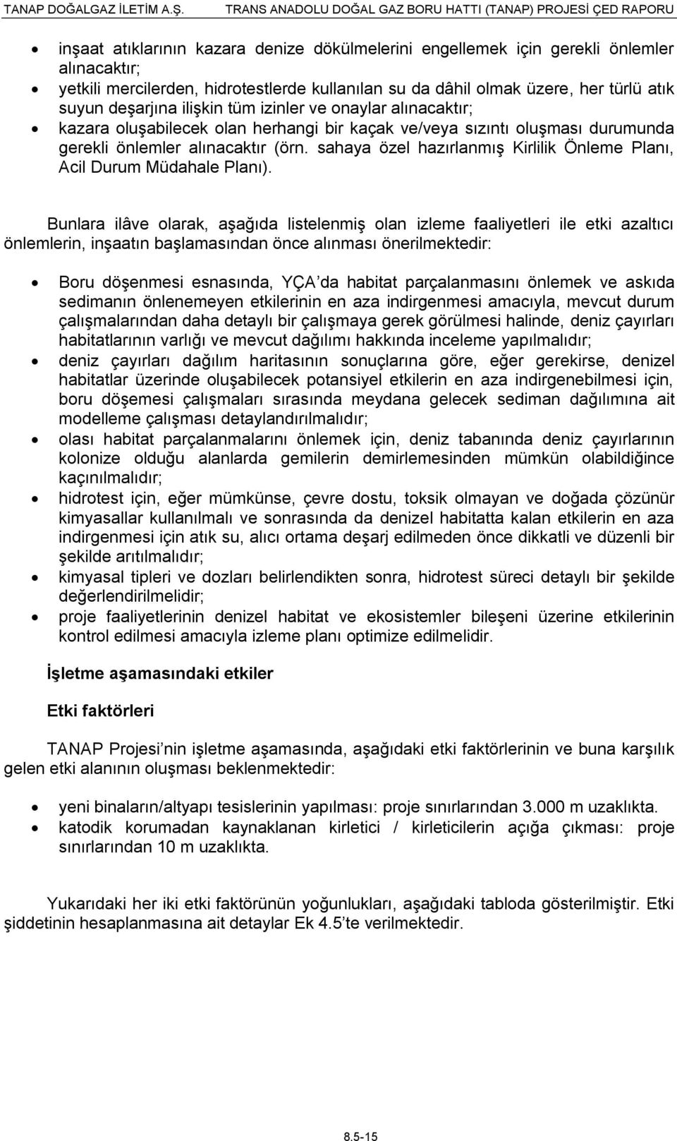 sahaya özel hazırlanmış Kirlilik Önleme Planı, Acil Durum Müdahale Planı).