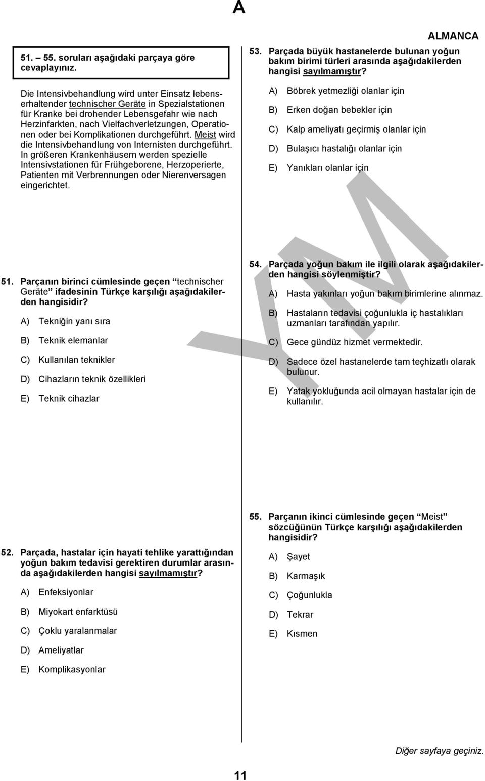 Vielfachverletzungen, Operationen oder bei Komplikationen durchgeführt. Meist wird die Intensivbehandlung von Internisten durchgeführt.