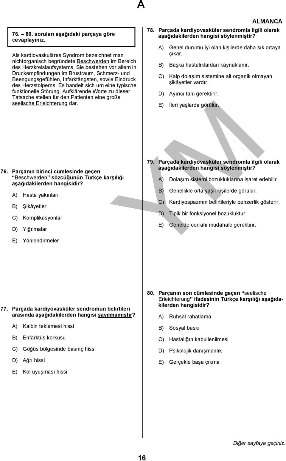 Aufklärende Worte zu dieser Tatsache stellen für den Patienten eine große seelische Erleichterung dar. 78.