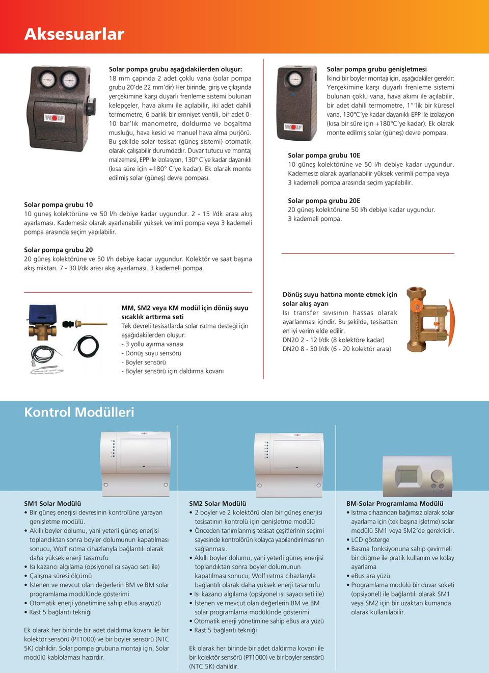 purjörü. Bu flekilde solar tesisat (günefl sistemi) otomatik olarak çal flabilir durumdad r.