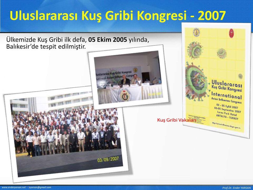 Gribi ilk defa, 05 Ekim 2005