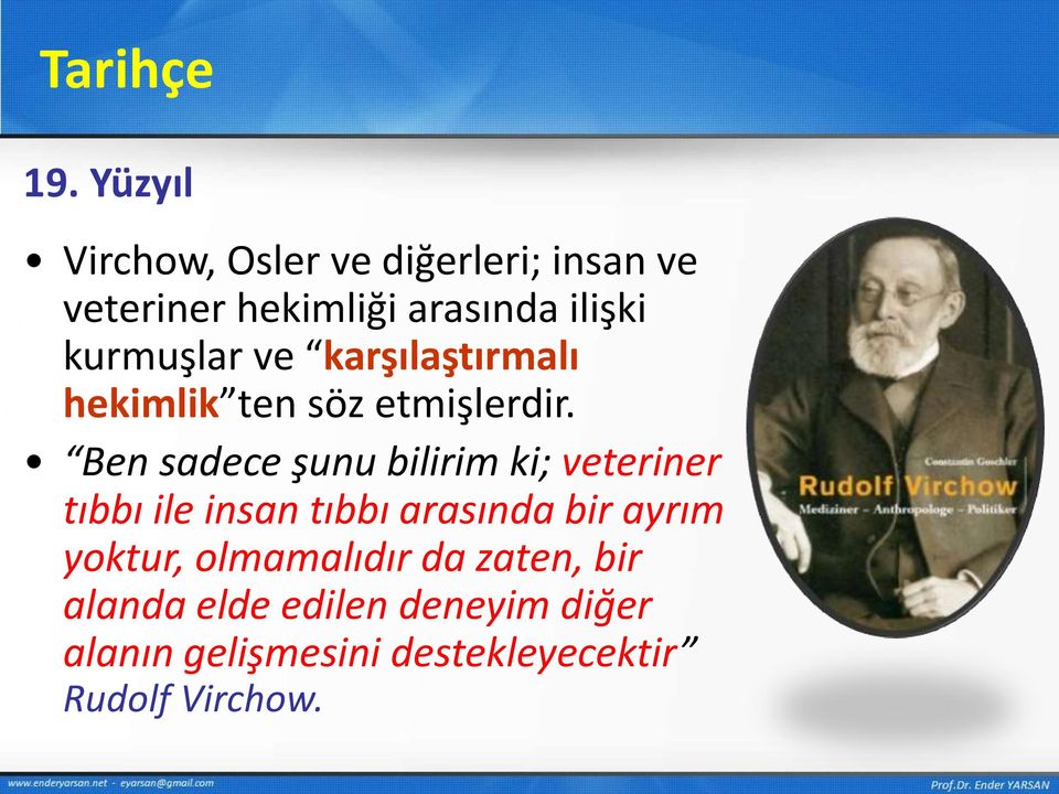 kurmuşlar ve karşılaştırmalı hekimlik ten söz etmişlerdir.