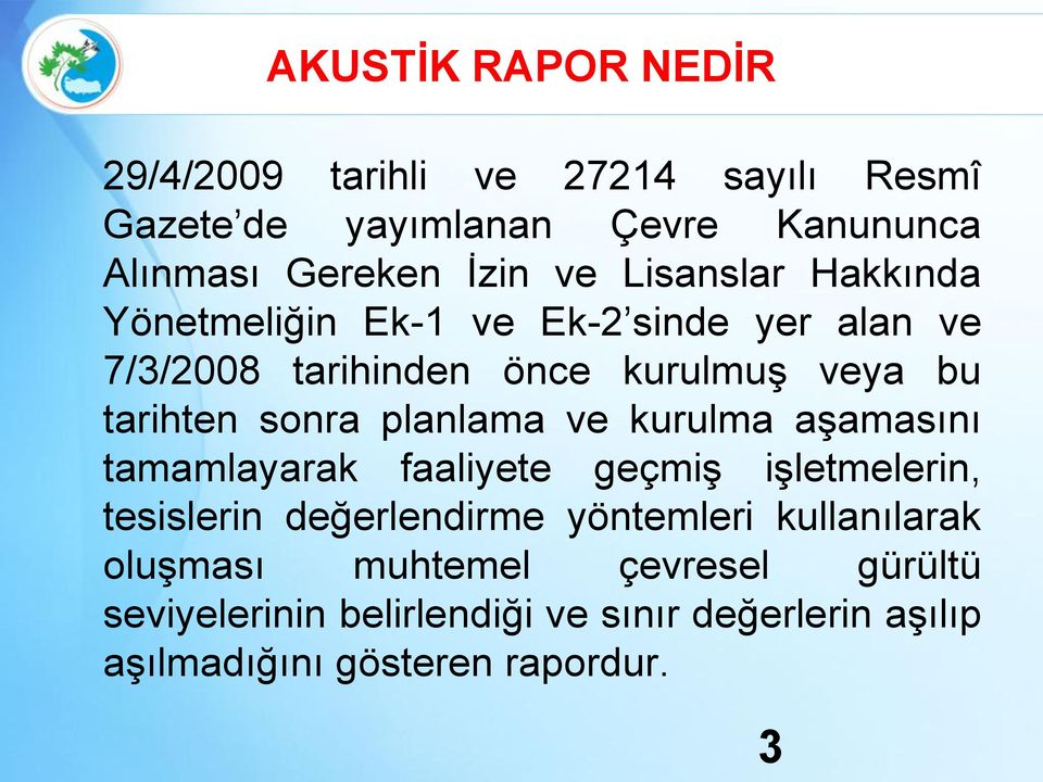 planlama ve kurulma aģamasını tamamlayarak faaliyete geçmiģ iģletmelerin, tesislerin değerlendirme yöntemleri