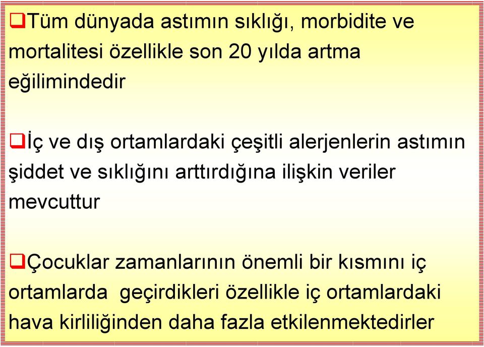 arttırdığına iliģkin veriler mevcuttur Çocuklar zamanlarının önemli bir kısmını iç