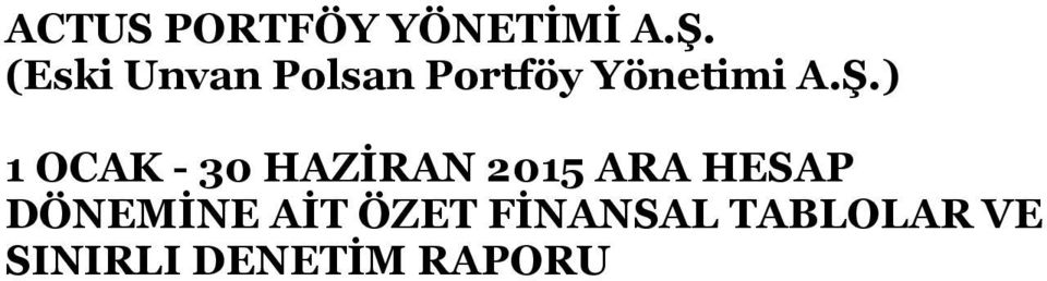 ) 1 OCAK - 30 HAZİRAN 2015 ARA HESAP