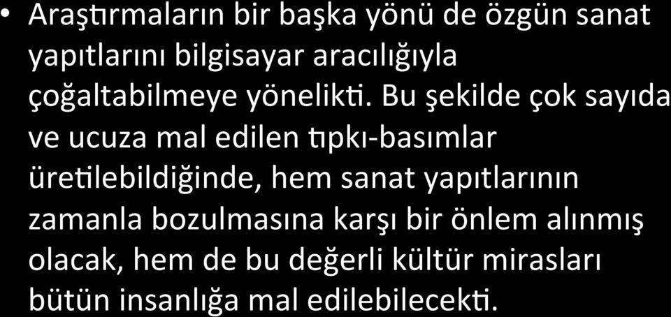 Bu şekilde çok sayıda ve ucuza mal edilen Epkı- basımlar üre1lebildiğinde, hem