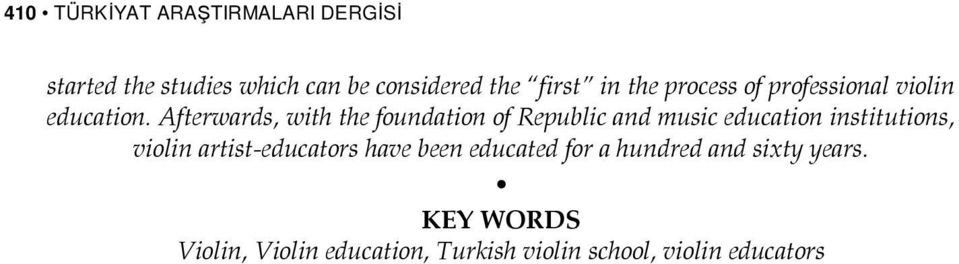 Afterwards, with the foundation of Republic and music education institutions, violin