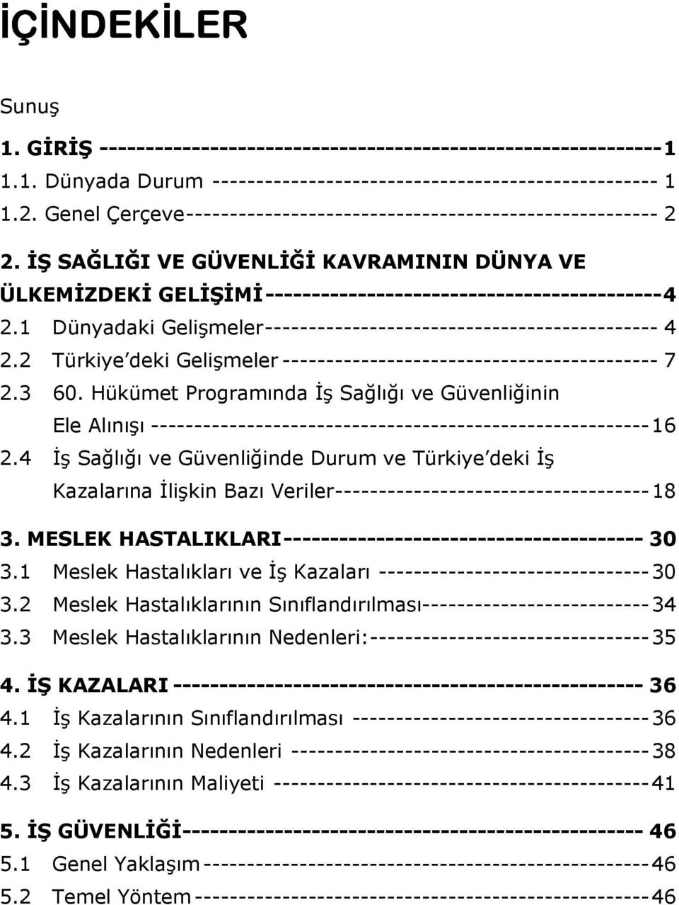 1 Dünyadaki Gelişmeler--------------------------------------------- 4 2.2 Türkiye deki Gelişmeler ------------------------------------------- 7 2.3 60.