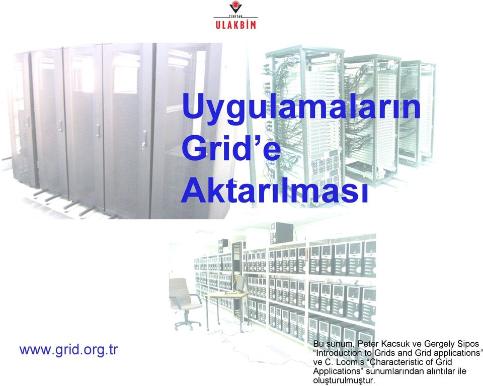 to Grids and Grid applications ve C.