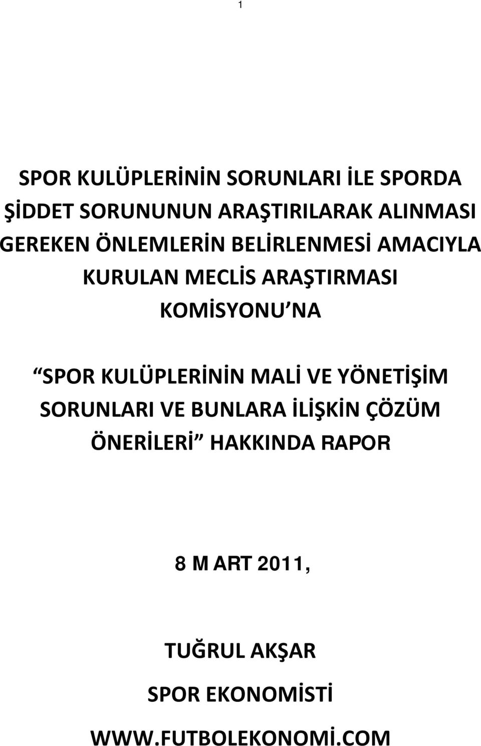 SPOR KULÜPLERİNİN MALİ VE YÖNETİŞİM SORUNLARI VE BUNLARA İLİŞKİN ÇÖZÜM ÖNERİLERİ