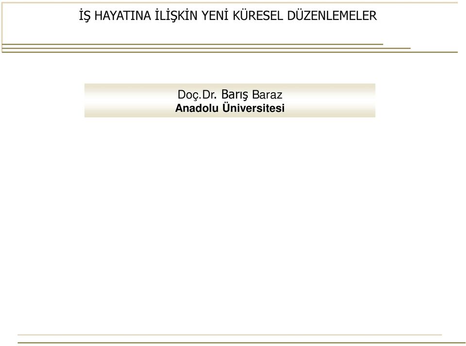 DÜZENLEMELER Doç.Dr.