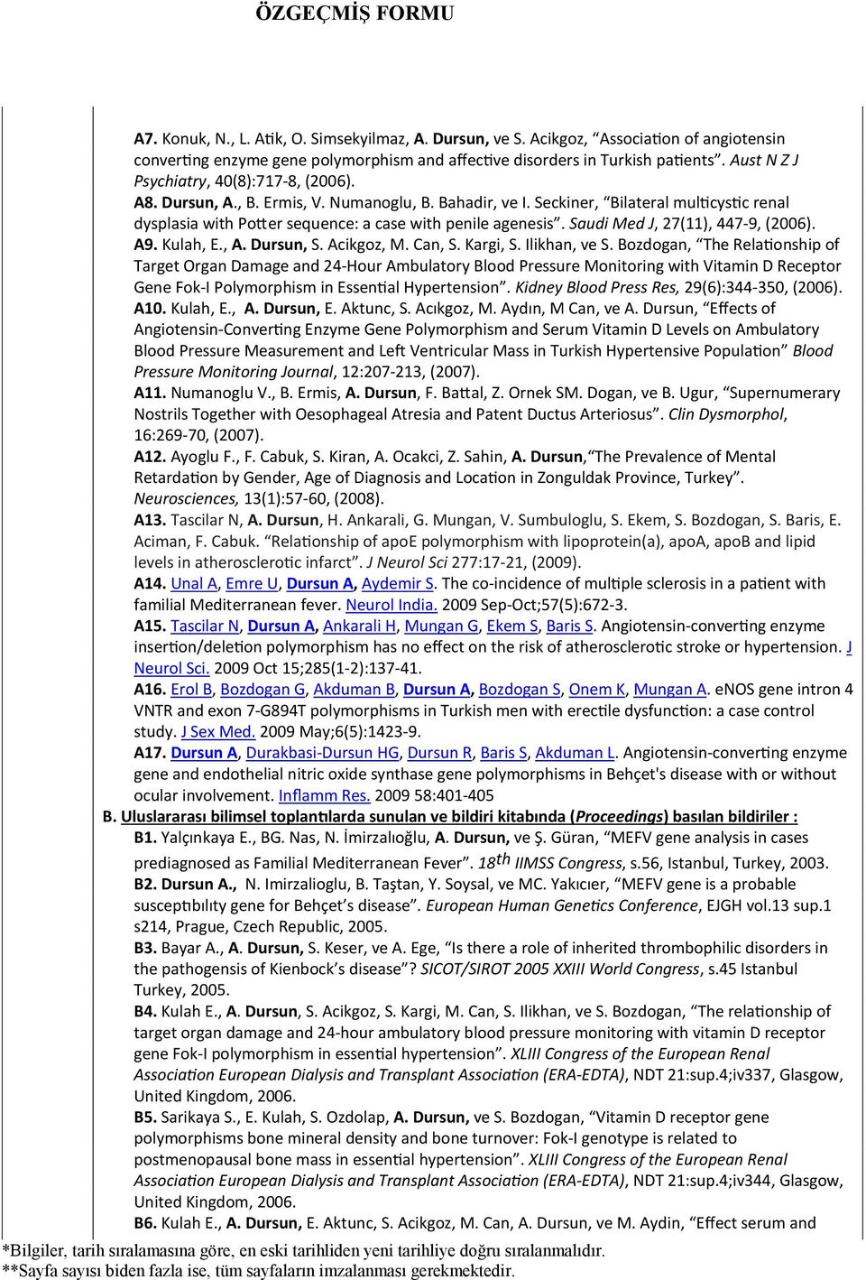 Saudi Med J, 27(11), 447-9, (2006). A9. Kulah, E., A. Dursun, S. Acikgoz, M. Can, S. Kargi, S. Ilikhan, ve S.