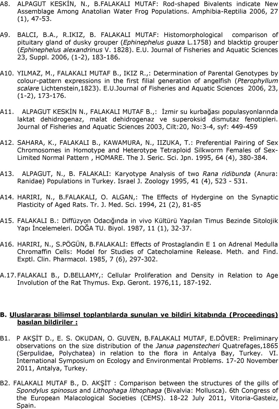 2006, (1-2), 183-186. A10. YILMAZ, M., FALAKALI MUTAF B., IKIZ R.