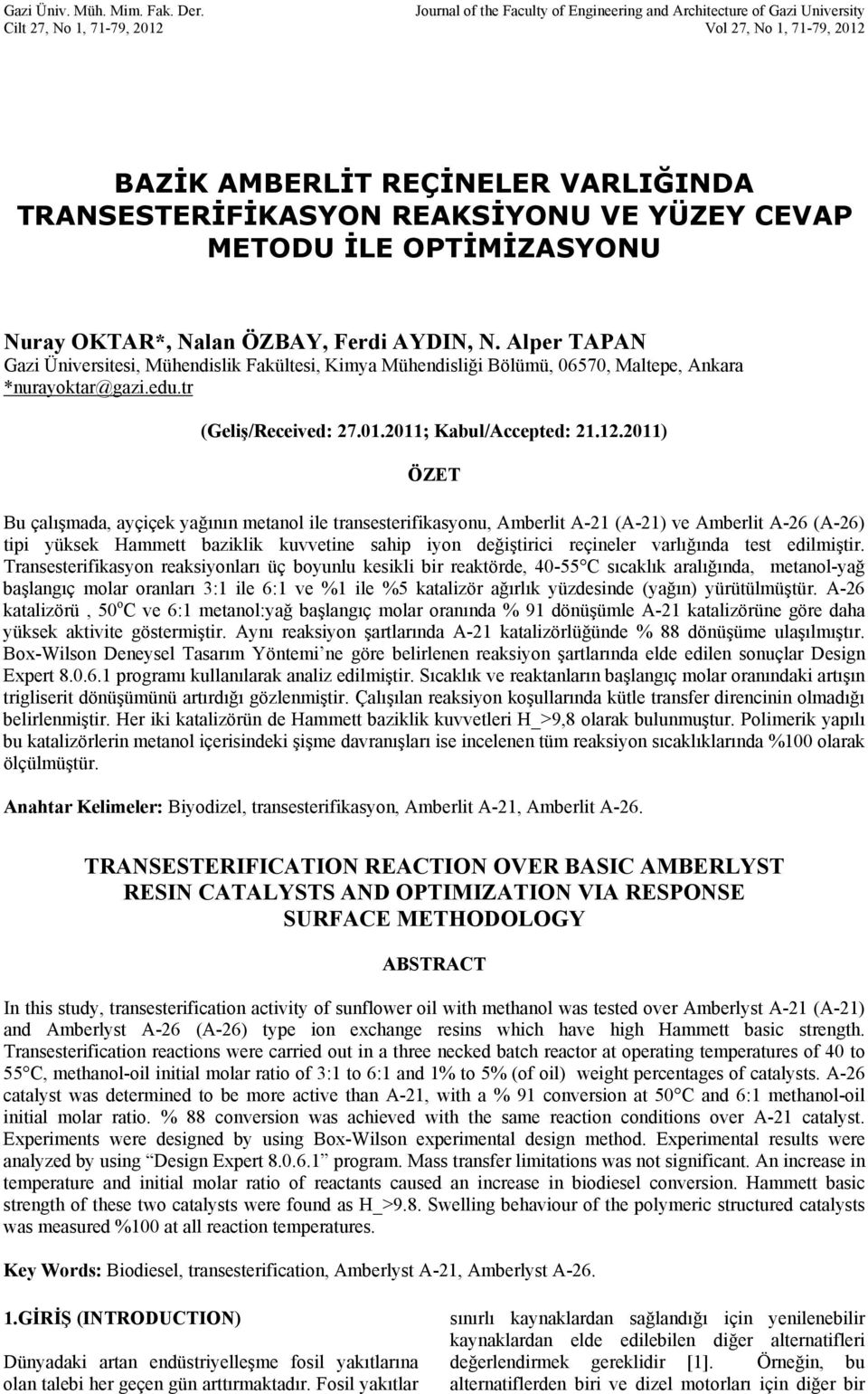 YÜZEY CEVAP METODU İLE OPTİMİZASYONU Nuray OKTAR*, Nalan ÖZBAY, Ferdi AYDIN, N.