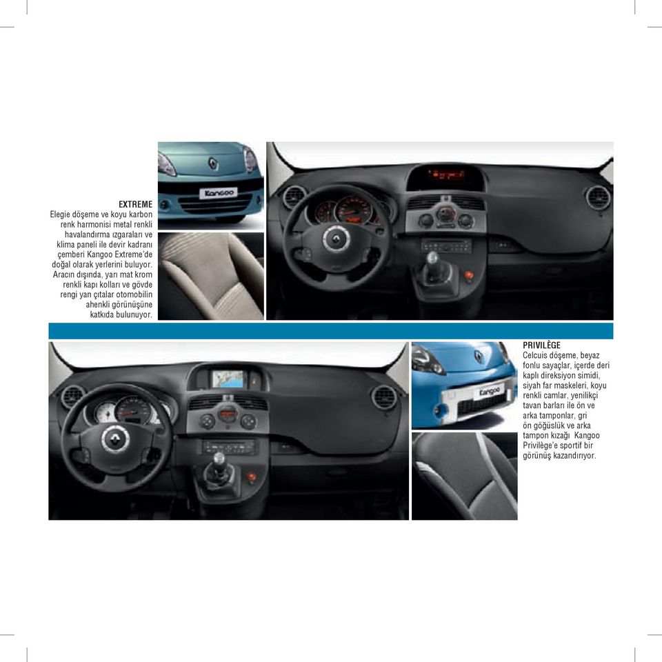 Aracın dışında, yarı mat krom renkli kapı kolları ve gövde rengi yan çıtalar otomobilin ahenkli görünüşüne katkıda bulunuyor.