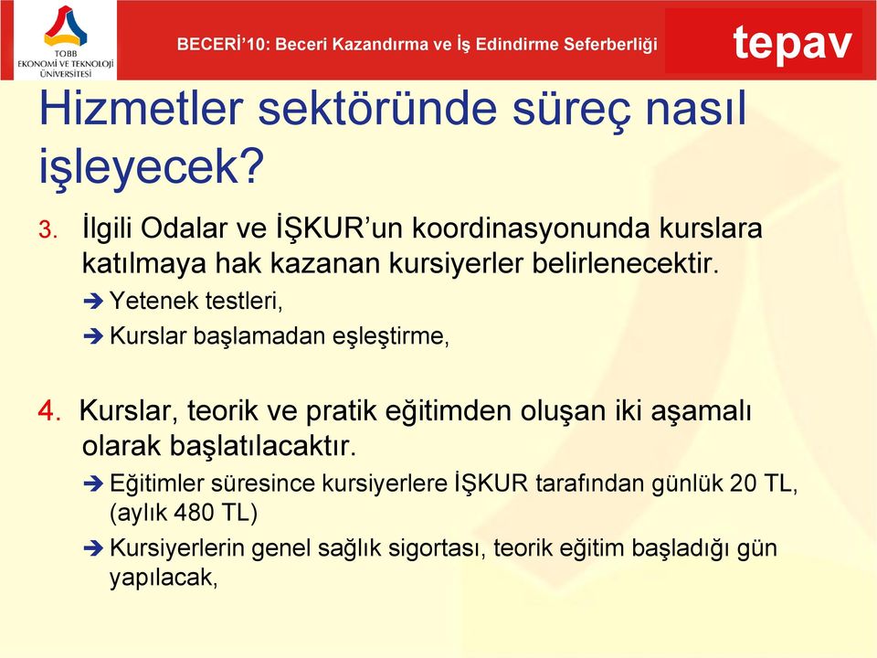 Yetenek testleri, Kurslar başlamadan eşleştirme, 4.