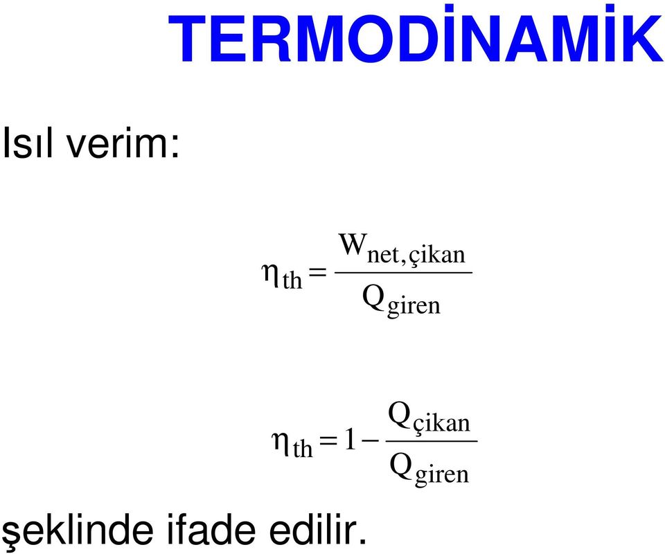 giren η th = 1 şeklinde