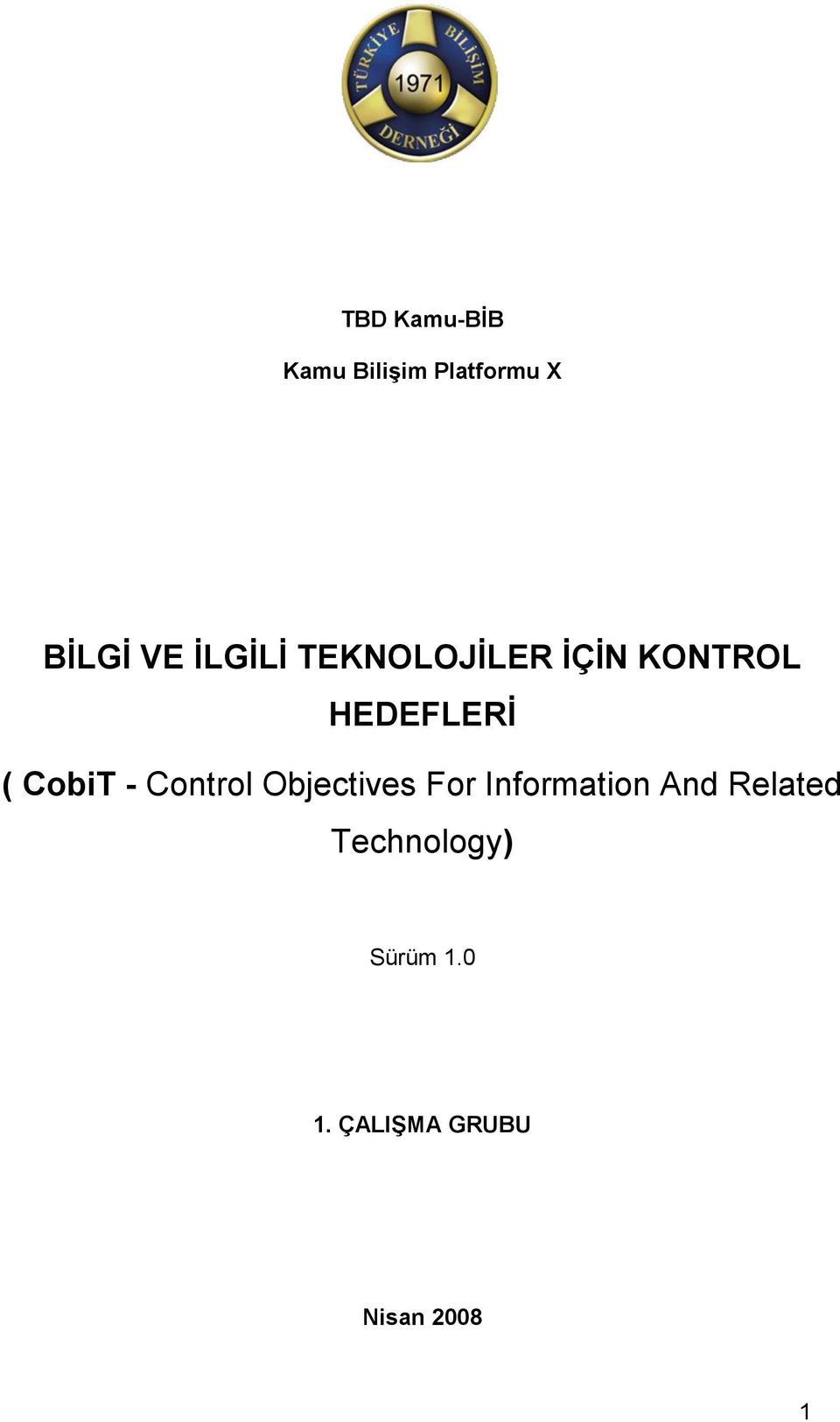 CobiT - Control Objectives For Information And