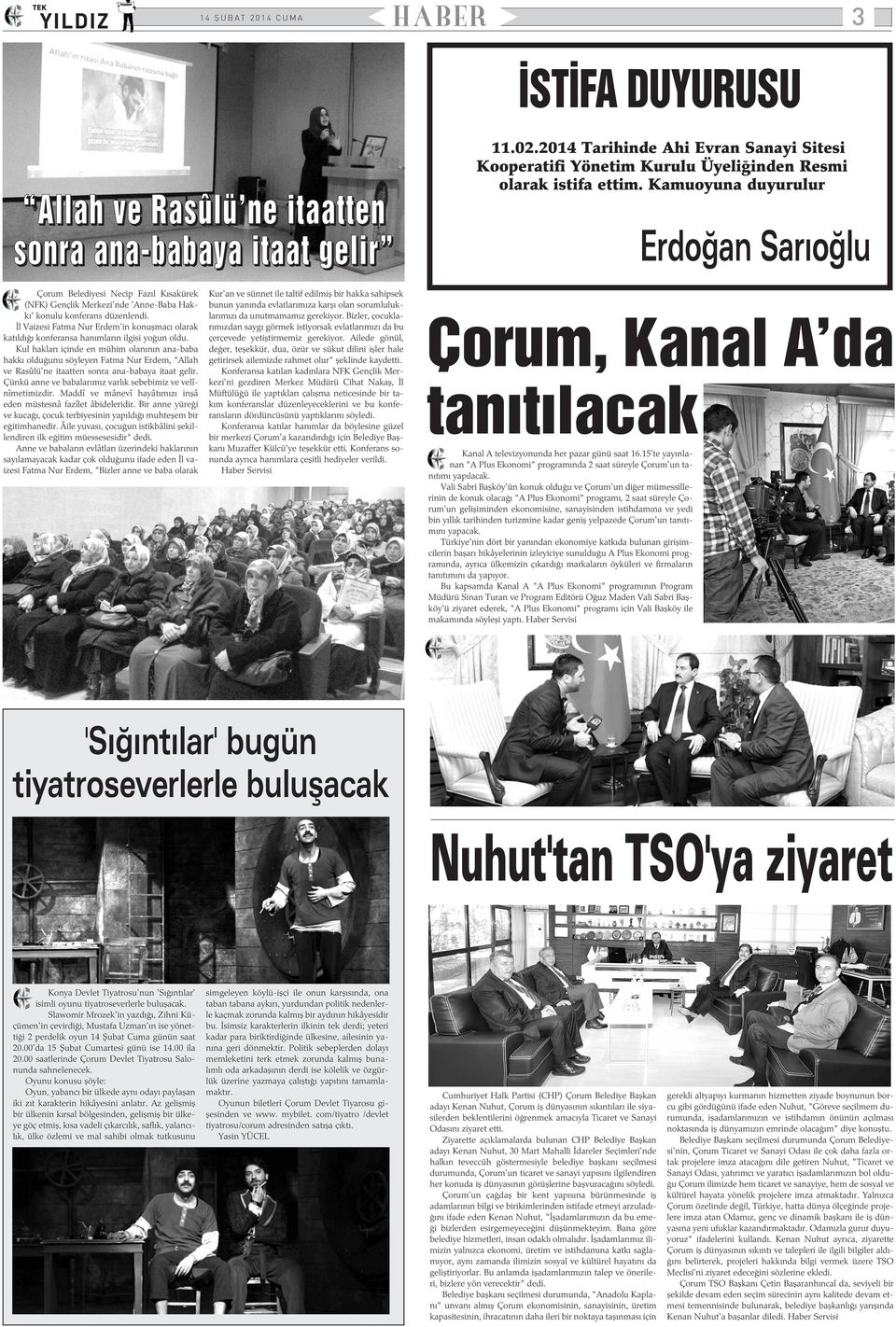 Ýl Vaizesi Fatma Nur Erdem'in konuþmacý olarak katýldýðý konferansa hanýmlarýn ilgisi yoðun oldu.