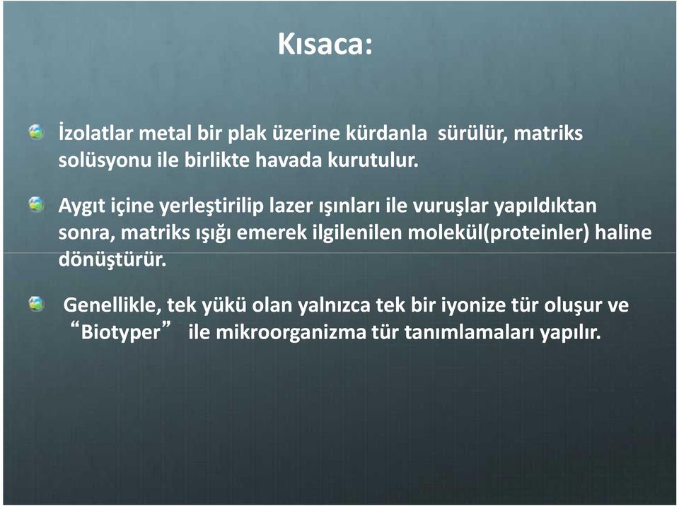 Aygıt içine yerleştirilip lazer ışınları ile vuruşlar yapıldıktan sonra, matriks ışığı emerek