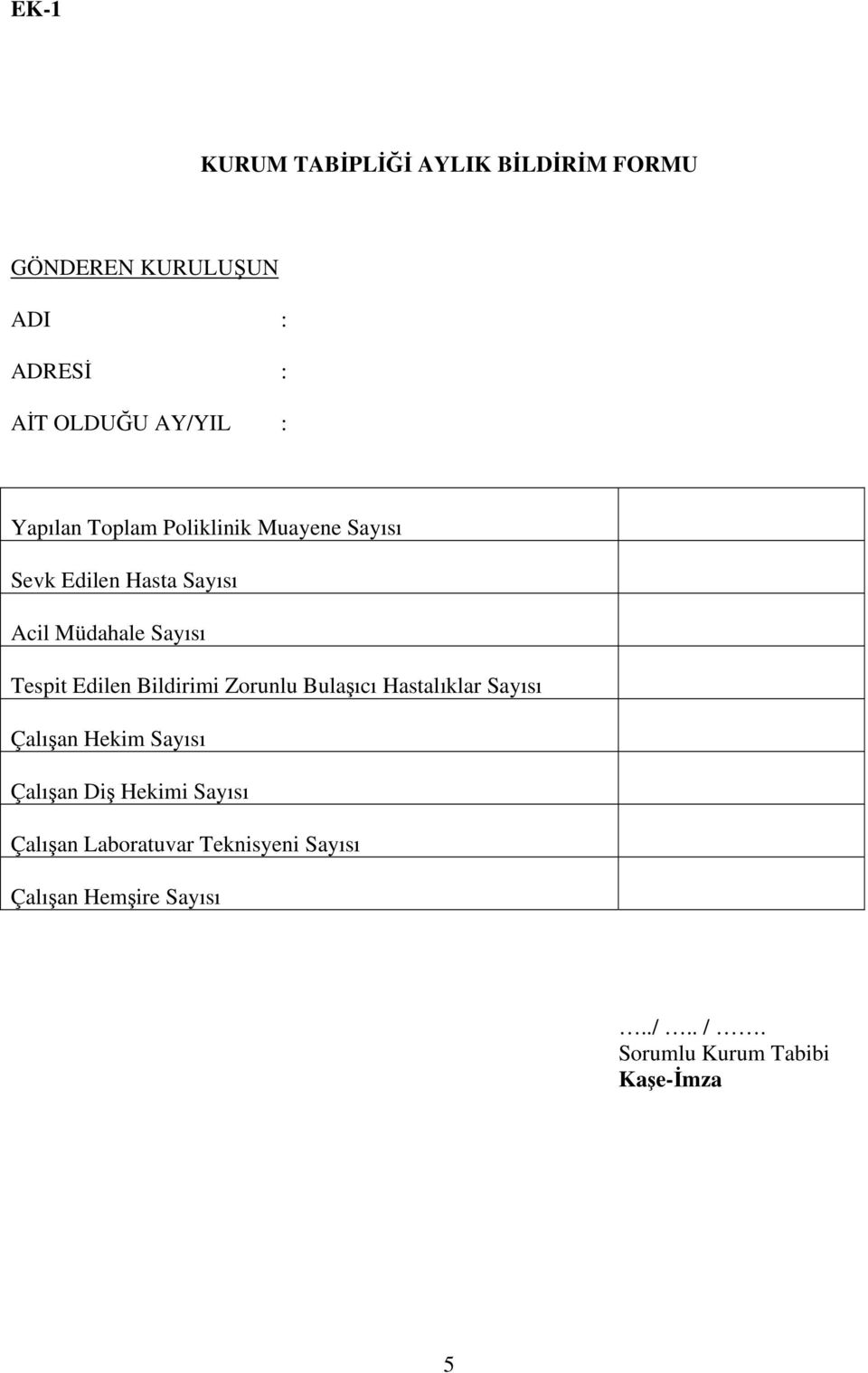 Bildirimi Zorunlu Bulaşıcı Hastalıklar Sayısı Çalışan Hekim Sayısı Çalışan Diş Hekimi Sayısı